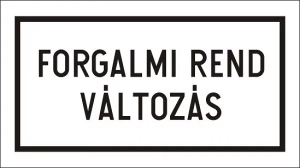 Figyelem! Forgalmi rend változás!