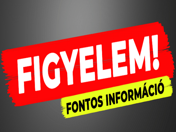 Figyelem! Fontos tájékoztatás!