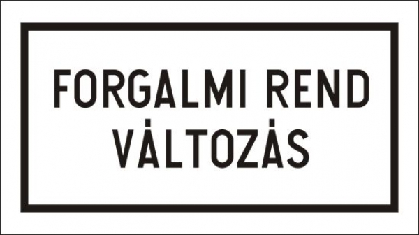 Figyelem! Forgalmi rend változás!