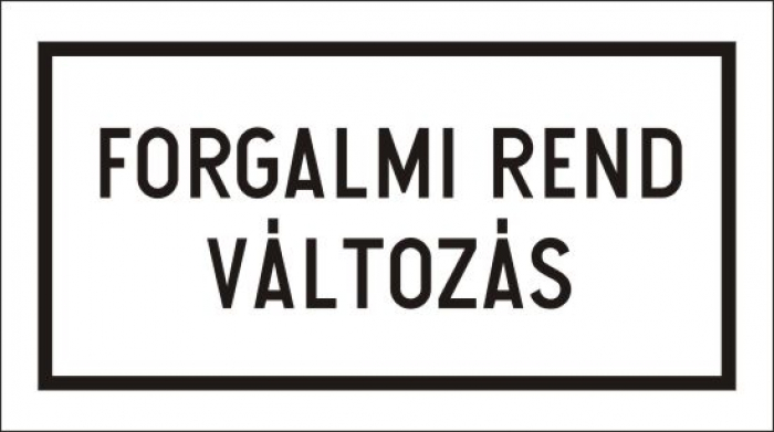 Figyelem! Forgalmi rend változás!